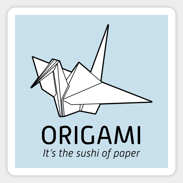 Origami - It's the Sushi of Paper Magnet by moerayme